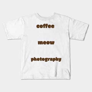 Coffee meow photography Kids T-Shirt